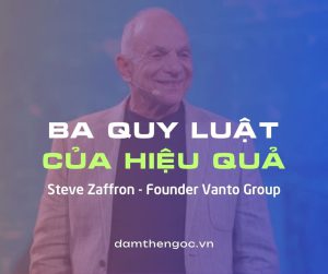 Ba quy luật của hiệu quả Steve Zaffron